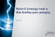 Market & Technology Trends in Wide BandGap Power How SiC & GaN will capture market shares over incumbent silicon technologies ... Yole Développement roadmaps ... Needs on power packaging