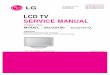 LCD TV SERVICE MANUAL - ESpecmonitor.espec.ws/files/lg-lcd-32lg2100_ld91a_chassis_service_manual... · lcd tv service manual caution before servicing the chassis, read the safety