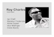 brief presentation - group 3 - ray charles presentation... · Biography Ray Charles was born on September 23rd, 1930 in Albany Georgia. His mother was a sharecropper and his father