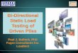 Bi-Directional Static Load Testing of Driven Capacity...  Bi-Directional Static Load Testing of Driven Piles Paul J. Bullock, PhD Fugro Consultants Inc. ... â€¢Specialized jack