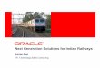 Next Generation Technology for Railways- · PDF fileor functionality described for Oracle’s products remains at the sole discretion of Oracle. Safe Harbor Statement. ... Alert on