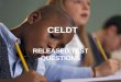 CELDT TEST PREP - WikispacesTEST+PRE… · CELDT TEST •THE CELDT TEST IS THE CALIFORNIA ENGLISH LANGUAGE DEVELOPMENT TEST. •THE TEST WILL ASK YOU QUESTIONS IN 4 DIFFERENT AREAS:-Listening-Speaking