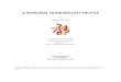 A PERSONAL NUMEROLOGY PROFILE - Decoz · PDF fileConventional numerology readings focus on two aspects of your chart: You and Your Future. Our Profile takes a different approach by