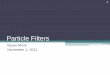Particle Filters - Washington Stateeecs.wsu.edu/~cook/ml/presentations/bryan.pdf · Outline •Introduction: why particle filters? •Particle Filter Tutorial Basics Strengths/Weaknesses