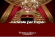 La Scala per Expo - Teatro alla · PDF fileBy opening for an exceptional six months, the Teatro alla Scala is giving the city of Milan and the millions of people who will visit next