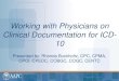 Clinical Documentation for ICD-10 - AAPCstatic.aapc.com/a3c7c3fe-6fa1-4d67-8534-a3c9c8315... · Clinical Documentation for ICD-10 Presented by: Rhonda Buckholtz, ... •Patient is