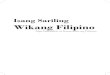 Isang Sariling Wikang Filipino - kwf.gov.phkwf.gov.ph/wp-content/uploads/2016/11/isang-sariling-filipino-1.pdf · Sa teorya, matutunghayan ang mga makrong pagtingin sa pambansang
