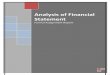 Analysis of Financial Statement - · PDF fileLiquidity Ratio ... The purpose of creating this report is entirely involved with the financial analysis based on the financial statements