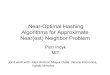 Near-Optimal Hashing Algorithms for Approximate Near…people.csail.mit.edu/indyk/mmds.pdf · Near-Optimal Hashing Algorithms for Approximate Near ... • Learning: nearest neighbor