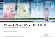Apple Pro Training Series: Final Cut Pro X 10.2 ... · PDF fileApple Certiﬁed Professional – Final Cut Pro X. Apple Pro Training Series Final Cut Pro X 10.2 Professional Post-Production