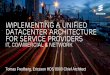 Ericsson’s Unified Data Center Architecture for Service ... · PDF fileImplementing a unified Datacenter architecture for service providers IT, commercial & network Tomas Fredberg,