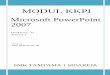 MODUL KKPI - · PDF fileMODUL KKPI Microsoft PowerPoint 2007 Untuk Kelas : XI Semester 3 Design by : ARIS BUDIANTO, SE ... Modul 8. Menyisipkan Text Box, Word Art, Dan Mencetak Dokumen