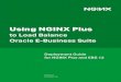 Using NGINX Plus to Load Balance Oracle E-Business Suite · PDF fileEBS DEPLOYMENT GUIDE | RETURN TO THE TABLE OF CONTENTS | 4 This guide explains how to deploy NGINX Plus to load