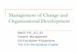 Management of Change and Organizational Development of Change and... · Management of Change and Organizational Development Batch: FO_J11_01 Subject: Management CS Foundation Programme