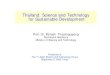 Thailand: Science and Technology for Sustainable · PDF fileThe 1st Asian Science and Technology Forum ... • Induce and support development of clusters in priority ... life science,