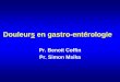 Douleurs en gastro-entérologiecoursl3bichat2012-2013.weebly.com/uploads/9/6/0/7/9607940/cours... · –nocturnes. •Rythme ... (TFI ou colopathie) ... –Constipation : diminution