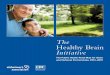 The Healthy Brain Initiative · PDF fileconditions (Wagster, King, Resnick & Rapp, 2012). ... The Healthy Brain Initiative: The Public Health Road Map for State and National Partnerships,