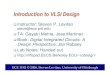 Introduction to VLSI Design - University of · PDF fileIntroduction to VLSI Design ... –Introduction to VLSI Circuits and Systems Uyemura –More – on reserve in the Library zChen,