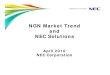 NGN Market Trend and NEC Solutions · PDF file15/04/2010 · NGN Market Trend and NEC Solutions ... Home Gateway Video Telephony Corporate VPN IP Centrex ... MSAN P-CSCF HSS S-CSCF