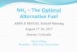 NH3 – The Optimal Alternative Fuel ARPA-E REFUEL... · Netherlands Conference (~150 attendees) - Europe’s First! Shell, Yara, Ammonia Casale, IEA, Siemans, Proton Ventures, etc