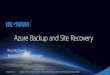 Azure Backup and Site Recovery - s3. · PDF fileCannot backup Oracle Requires Azure subscription No tape support Azure IaaS VM Backup • VMs • All disks ... •Azure Backup Pricing
