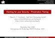 Hacking for your Security - Penetration Testing · PDF fileRedTeam Pentesting, Dates and Facts What is a Pentest The Foundation Story Marketing at RedTeam Pentesting Hacking for your