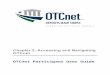 Ch2: Accessing and Navigating OTCnet Web viewBureau of the Fiscal Service Accessing and Navigating OTCnet . ... After you answer your Challenge Questions and enter a Shared Secret,