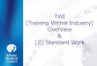 TWI (Training Within Industry) Overview (JI) Standard Workleanexpo.weebly.com/uploads/3/8/4/6/38463857/wiesenforth_twi... · AGENDA •Intro to AMC •History of Training Within Industry