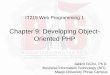 Chapter 9: Developing Object- Oriented PHPlms.mju.ac.th/courses/931/locker/Handouts/Chapter9-OOP in PHP.pdf · PHP Programming with MySQL 3 Object-Oriented Programming •Object-oriented