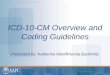ICD-10-CM Overview and Coding Guidelines - AAPCstatic.aapc.com/a3c7c3fe-6fa1-4d67-8534-a3c9c8315... · 2 ICD-10-CM Overview and Coding Guidelines No part of this presentation may