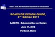 ROADSIDE DESIGN GUIDE, 4th Edition  · PDF fileROADSIDE DESIGN GUIDE, 4th Edition 2011 AASHTO - Subcommittee on Design June 11, 2012 . Portland, Maine . Keith A. Cota,