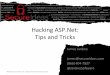 Hacking(ASP.Net: Tips(and(Tricks( - Cyber Certifications · PDF fileJames(Jardine(• Principal(Security(ConsultantatSecure(Ideas(• .Net(Developer(Since(the(BetaRelease(• SANS(Instructor(and(Author
