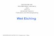 Wet Etching - ece.jhu.eduandreou/495/Archives/2004/LectureNotes/Wet Etchi… · 520/530/580.495 Fall 2004 © A.G. Andreou and J. Wang 520/530/580.495 Microfabrication Laboratory and