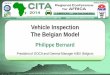 Vehicle Inspection The Belgian Model - CITAcitainsp.org/wp-content/uploads/2016/01/7.1-CITA-S-Africa... · Vehicle inspection -the Belgian model ... 10 accredited companies 32 driving