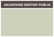 SILABUS KULIAH -   · PDF fileakuntansi sektor publik 2 Kerangka Konseptual Akuntansi Sektor Publik dan Pemerintahan di Indonesia 3 Tata ... · Sosiologi masyarakat