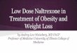 Weight Loss Treatment of Obesity and - LDN Research Trust Lev-Weissberg... · SOURCES Quock RM, Burkey TH, Varga E, Hosohata Y, Hosohata K, Cowell SM, Slate CA, Ehlert FJ, Roeske