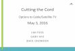 Options to Cable/Satellite TV The Cord - Final 05032016.pdf · Options to Cable/Satellite TV May 3, 2016 JIM FOSS GARY NYE DAVE CROWDEN ... ABC WATE 6.1 GetTV WATE 6.2 Laff WATE 6.3