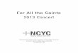 For All the Saints - · PDF fileFor All the Saints Through our baptism, we are all called to be saints ... — attributed to Charles Péguy (1873-1914) Title: Concert Program 2013