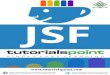 JSF -   · PDF fileJSF i About the Tutorial Java Server Faces (JSF) is a Java-based web application framework intended to simplify ... 7. JSF – PAGE NAVIGATION