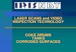 LASER SCANS and VIDEO INSPECTION TECHNOLOGY COKE DRUMS ... · PDF fileLASER SCANS and VIDEO INSPECTION TECHNOLOGY COKE DRUMS TANKS ... (B31G) Profile views River bottom path. Detailed