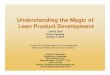 Understanding the Magic of Lean Product Development · PDF fileUnderstanding the Magic of Lean Product Development JAOO 2010 Århus, Danmark October 4, 2010 Donald G. Reinertsen Reinertsen
