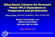 Silica-Based Columns for Reversed- Phase HPLC · PDF fileSilica-Based Columns for Reversed-Phase HPLC Separations at Temperature and pH Extremes ... – Column regeneration by elution