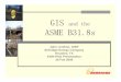 GGSIS andtheand the ASME B31 - s3. · PDF fileWhat is the ASME B31.8S?What is the ASME B31.8S? The manual: Managing System IntegrityManaging System Integrity of Gas Pipelines Contains