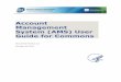 Account Managment System User Guide for Commons · PDF fileAccount Management System (AMS) User Guide for Commons Document Version 2.2 October 26, 2017
