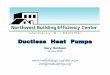 Ductless Heat Pumps - WSU Energy  · PDF fileDuctless Heat Pumps Gary Nordeen January 2009   info@nwBuildings.org. Outline ... •Mini Split •Multi-Zone (Multi