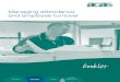 Managing attendance and employee turnover - Home | · PDF filepossible can help maintain an employee’s health and wellbeing and improve organisational effectiveness. Managing sickness
