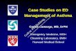 Case Studies on ED Management of Asthma - Advanced · PDF fileCase Studies on ED Management of Asthma Carlos Camargo, MD, DrPH Emergency Medicine, MGH Channing Laboratory, BWH Harvard