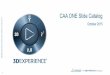 CAA ONE Slide Catalog - Dassault Systèmes® · PDF fileCAA ONE Slide Catalog October 2015 . 2 OM NCG s 5 4 IClick Partner Website: here for Industry Legend) ... CATIA – tailored