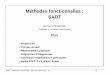 Méthodes fonctionnelles : SADT - lsis. · PDF fileMéthodes fonctionnelles : SADT Bernard ESPINASSE Professeur à l'Université d'Aix-Marseille Plan • Introduction • Principes