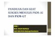 PANDUAN DAN KIAT SUKSES MENULIS PKM-AI DAN …kemahasiswaan.ub.ac.id/wp...PKM-KT-Imam-Santoso.pdf · seperti PKM-P, PKM-K, PKM-M, PKM-T, PKM-KC danPenelitian Inovatif terkait dengan